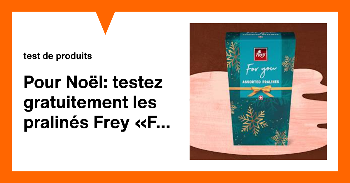 Pour Noël: testez gratuitement les pralinés Frey «For You» | Qui veut ...