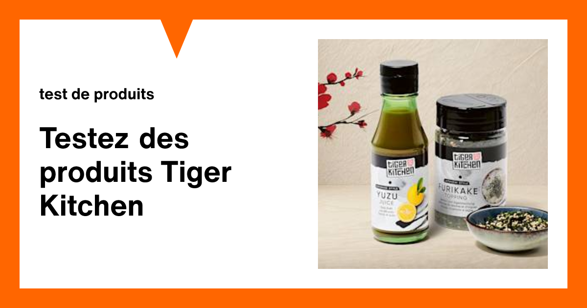 Testez des produits Tiger Kitchen | Qui veut tester nos produits ...