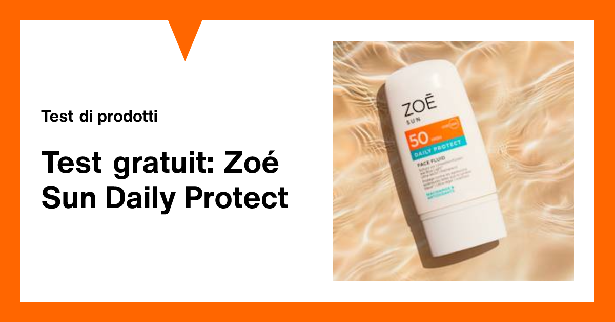 Test gratuit: Zoé Sun Daily Protect | Esaminatori di prodotti cercasi ...